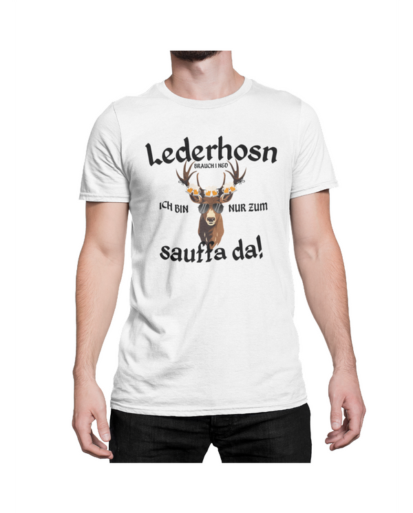 Lederhosn brauch i ned Ich bin nur zum Sauffa da T-Shirt Oktoberfest - Herren Baumwolle