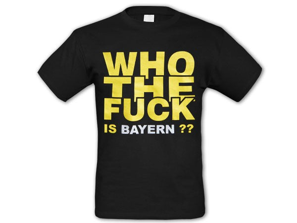 Alsino Shirt "Who the Fuck is Bayern" Shirt T-Shirt Fanshirt Trikot Dortmund